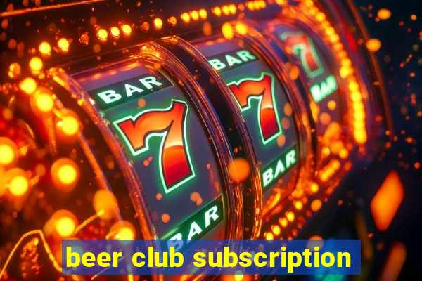 beer club subscription