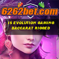 is evolution gaming baccarat rigged