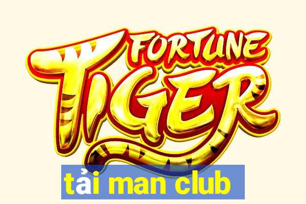 tải man club