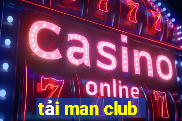 tải man club