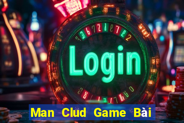 Man Clud Game Bài Sinh Tử