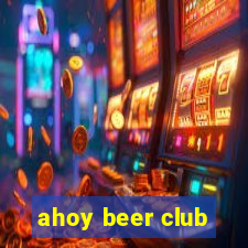 ahoy beer club