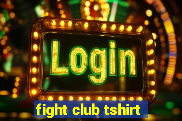 fight club tshirt