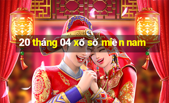 20 tháng 04 xổ số miền nam