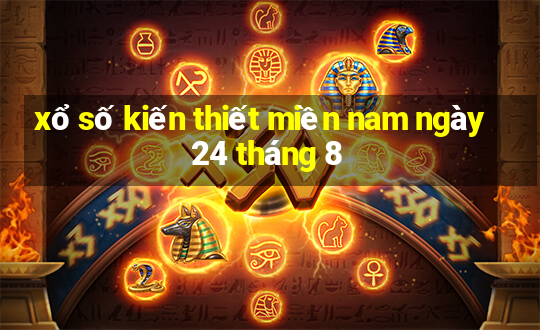 xổ số kiến thiết miền nam ngày 24 tháng 8