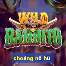 choáng nổ hũ