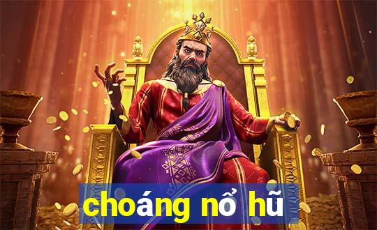 choáng nổ hũ