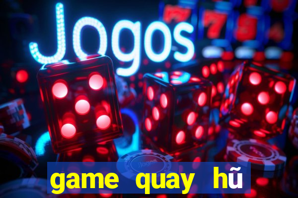 game quay hũ tặng tiền khi đăng ký