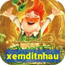 xemditnhau