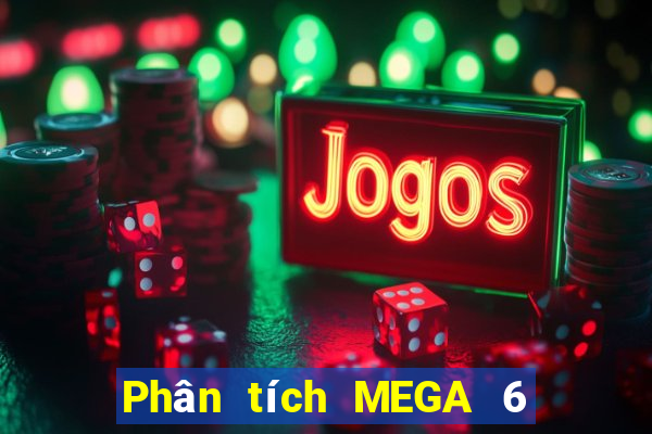 Phân tích MEGA 6 45 thứ tư