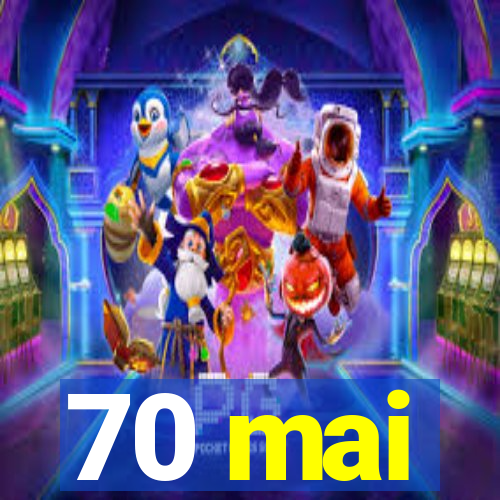 70 mai