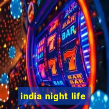 india night life