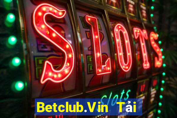 Betclub.Vin Tải Game Bài B52