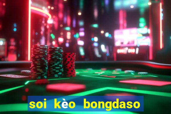 soi kèo bongdaso hôm nay