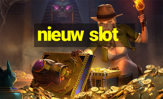 nieuw slot