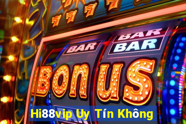 Hi88vip Uy Tín Không