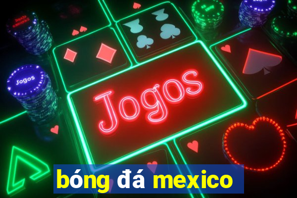 bóng đá mexico