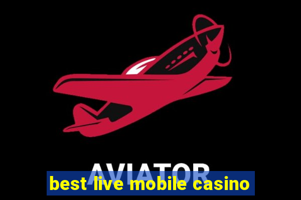 best live mobile casino