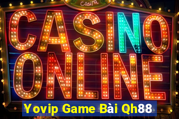 Yovip Game Bài Qh88