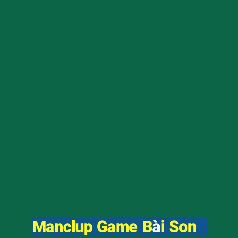 Manclup Game Bài Son