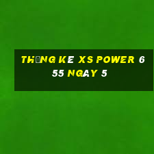 Thống kê XS power 6 55 ngày 5