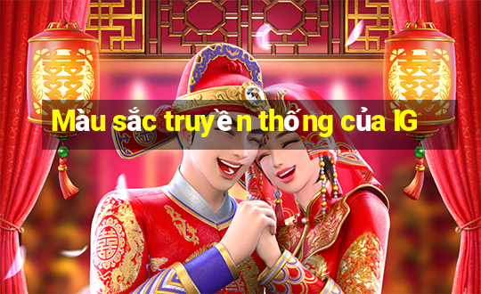 Màu sắc truyền thống của IG