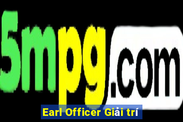 Earl Officer Giải trí