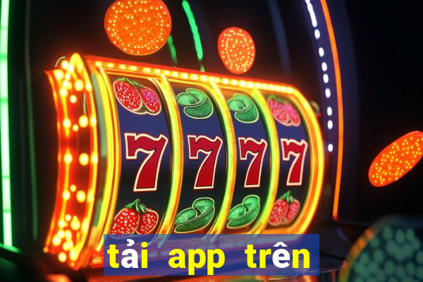 tải app trên google play