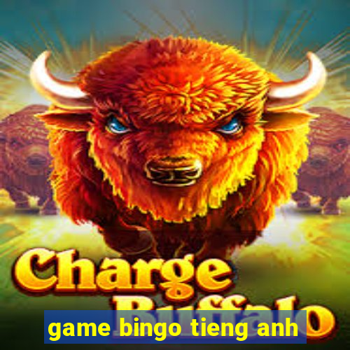 game bingo tieng anh