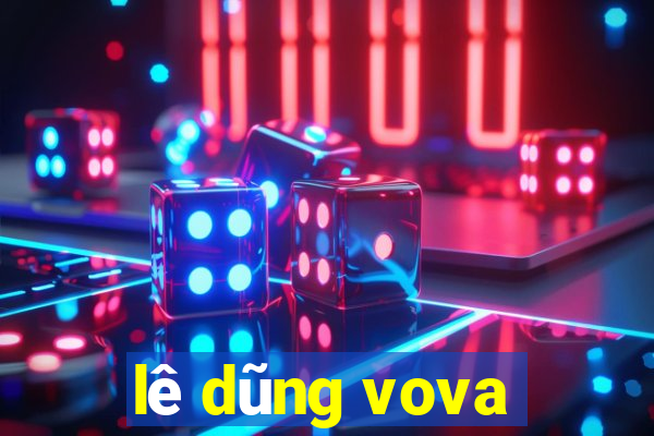 lê dũng vova