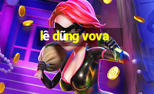 lê dũng vova