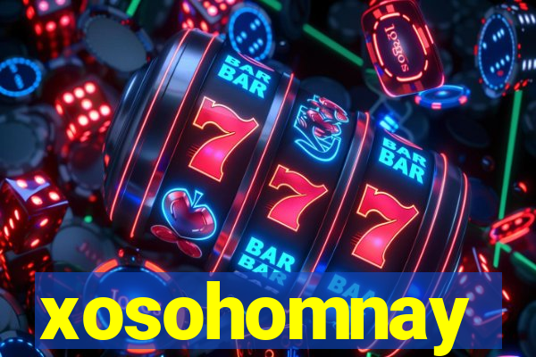 xosohomnay