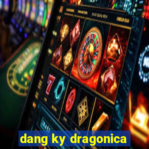 dang ky dragonica