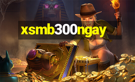 xsmb300ngay