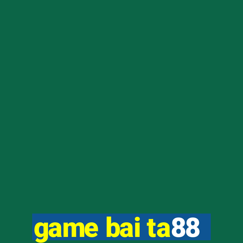 game bai ta88