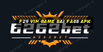 F29 Vin Game Bài Fa88 Apk