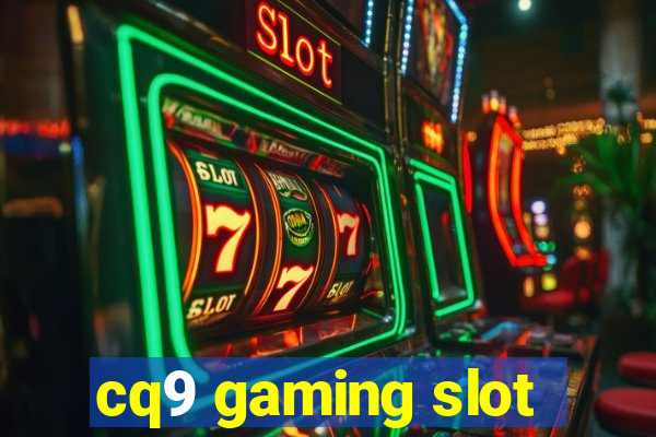 cq9 gaming slot