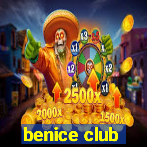 benice club