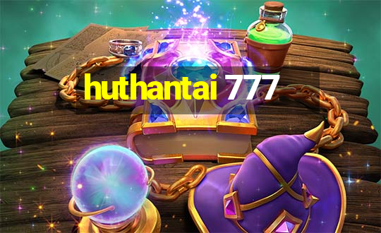 huthantai 777