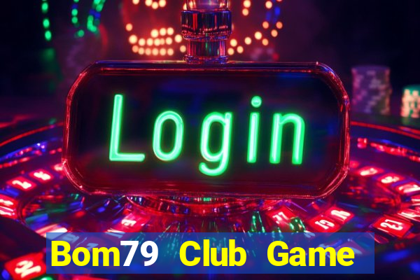 Bom79 Club Game Bài 52 Club