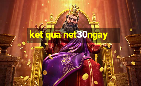 ket qua net30ngay