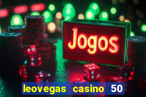 leovegas casino 50 free spins