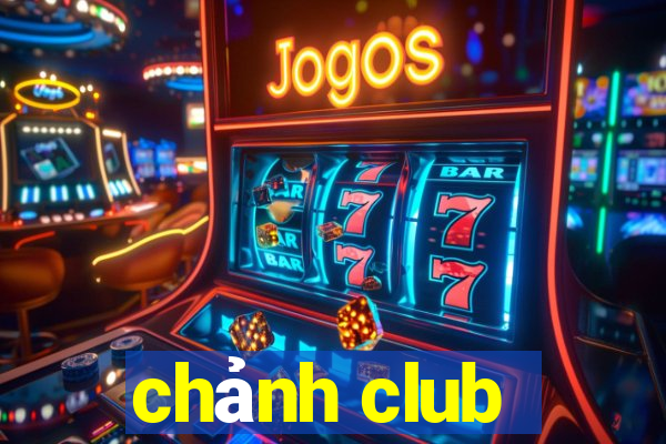 chảnh club