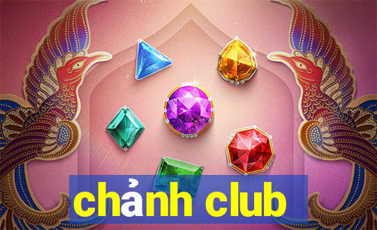 chảnh club