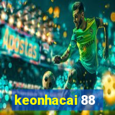 keonhacai 88