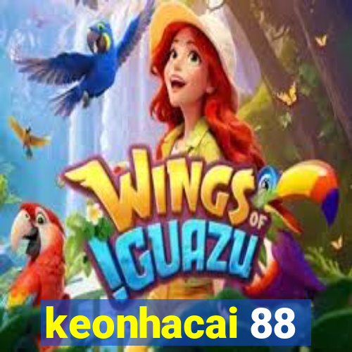 keonhacai 88