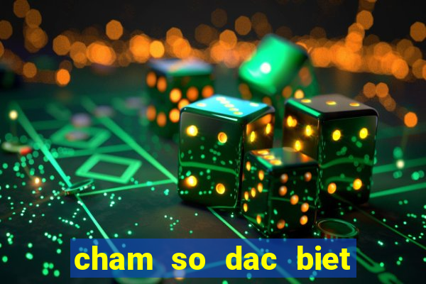 cham so dac biet mien bac