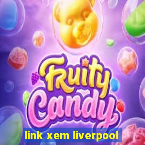 link xem liverpool