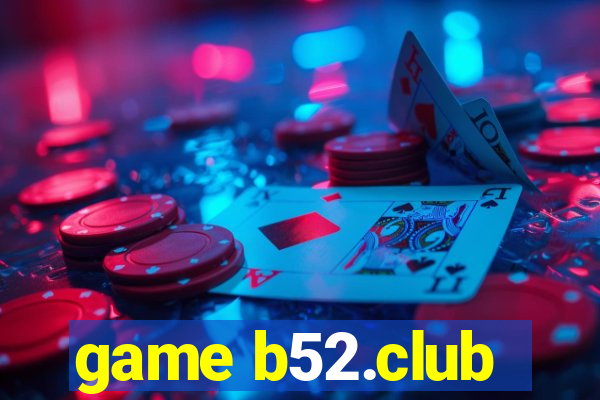 game b52.club