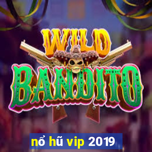 nổ hũ vip 2019